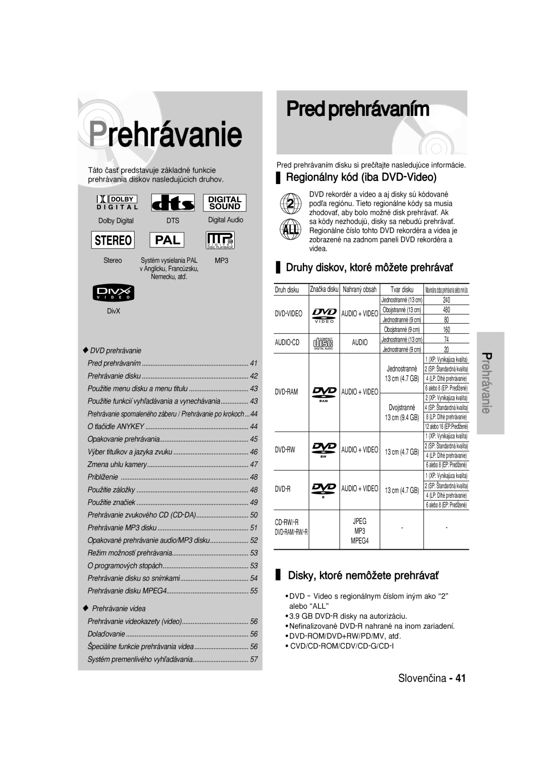 Samsung DVD-VR336/XET, DVD-VR330/XET Predprehrávaním, Regionálny kód iba DVD-Video, Druhy diskov, ktoré môÏete prehrávaÈ 