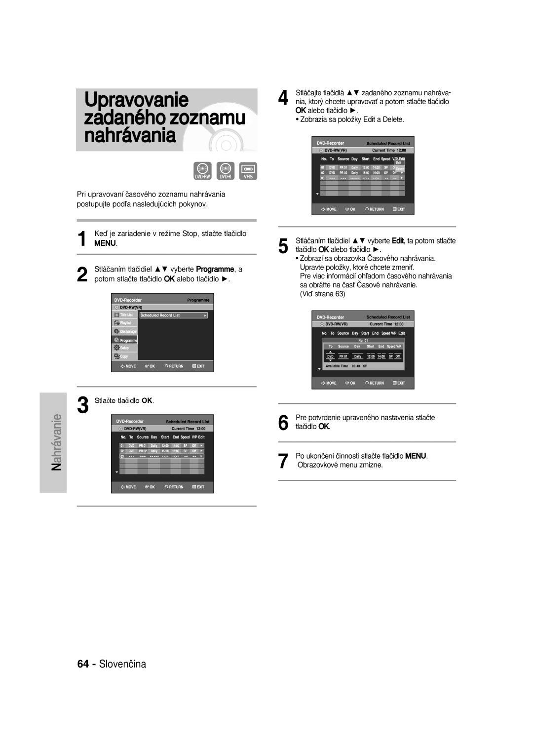 Samsung DVD-VR330/XEH, DVD-VR330/XET, DVD-VR336/XEH, DVD-VR336/XET manual Upravovanie zadaného zoznamu nahrávania 