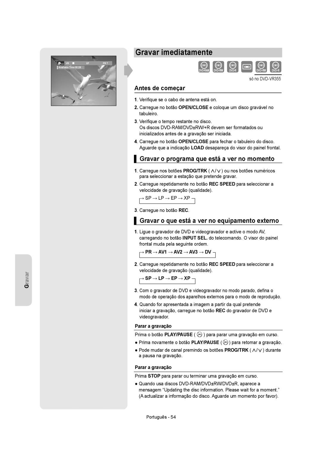 Samsung DVD-VR355/XEC, DVD-VR350/XEC Gravar imediatamente, Gravar o programa que está a ver no momento, Antes de começar 