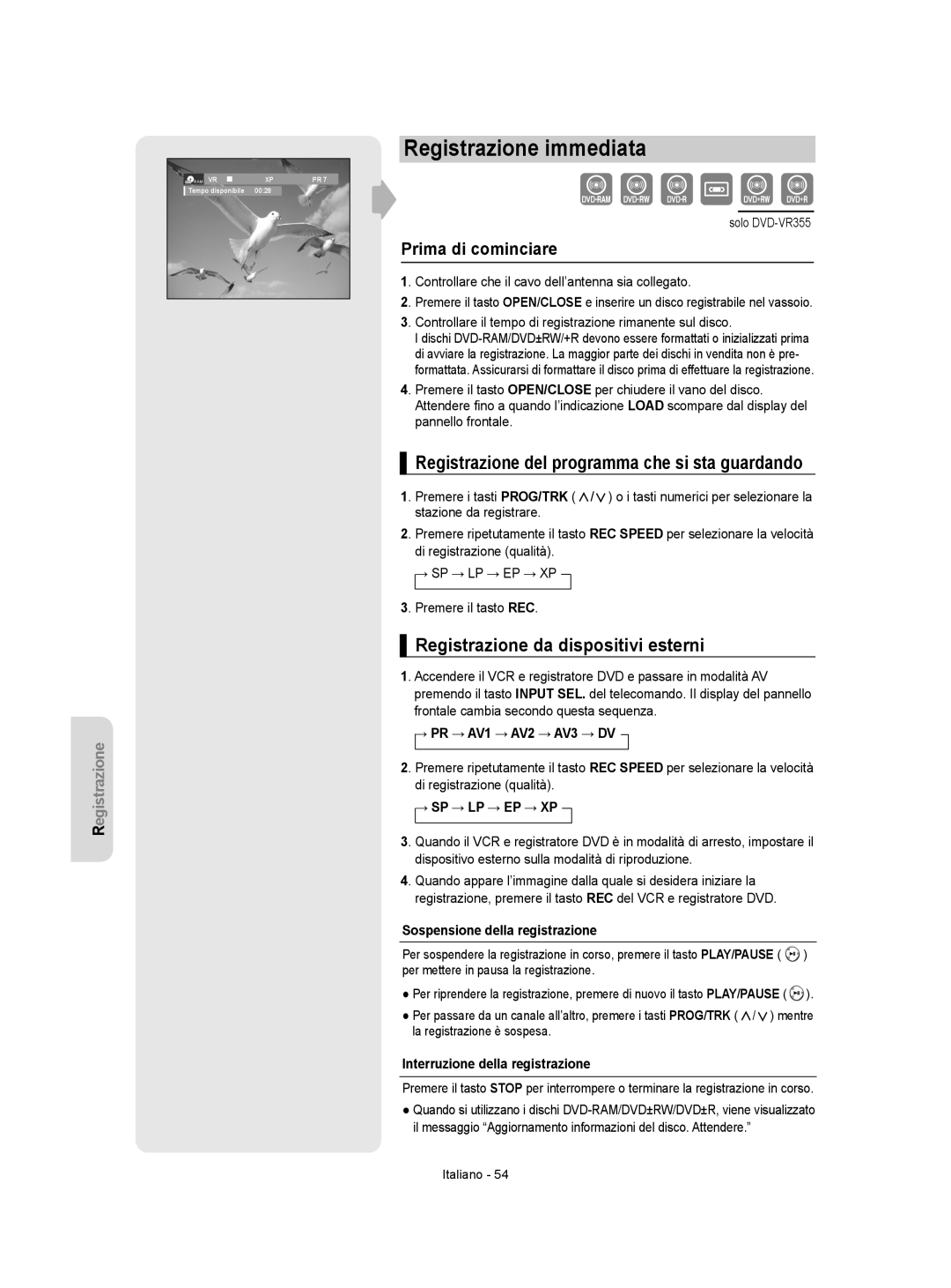 Samsung DVD-VR350/XET manual Registrazione immediata, Registrazione del programma che si sta guardando, Prima di cominciare 