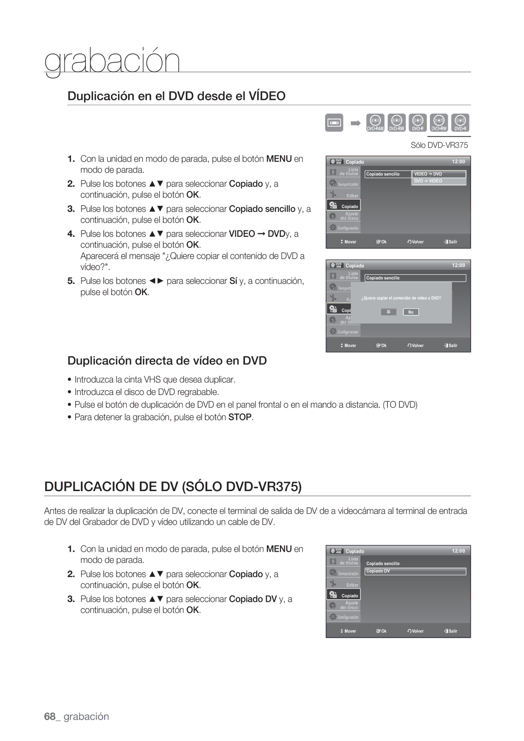 Samsung DVD-VR370/EDC, DVD-VR370/XEC manual Duplicación DE DV Sólo DVD-VR375, Duplicación en el DVD desde el Vídeo 