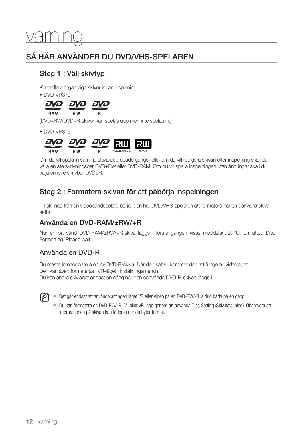 Samsung DVD-VR375/XEE, DVD-VR370/XEE SÅ HÄR Använder DU DVD/VHS-SPELAREN, Steg 1 Välj skivtyp, Använda en DVD-RAM/±RW/+R 