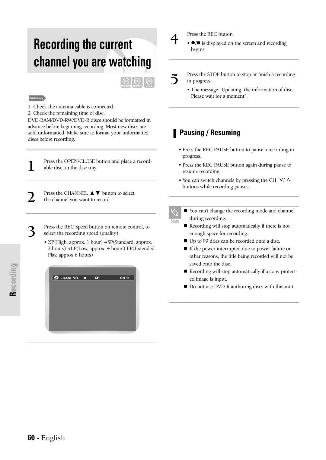 Samsung DVDVR300 instruction manual Recording the current channel you are watching, Pausing / Resuming 