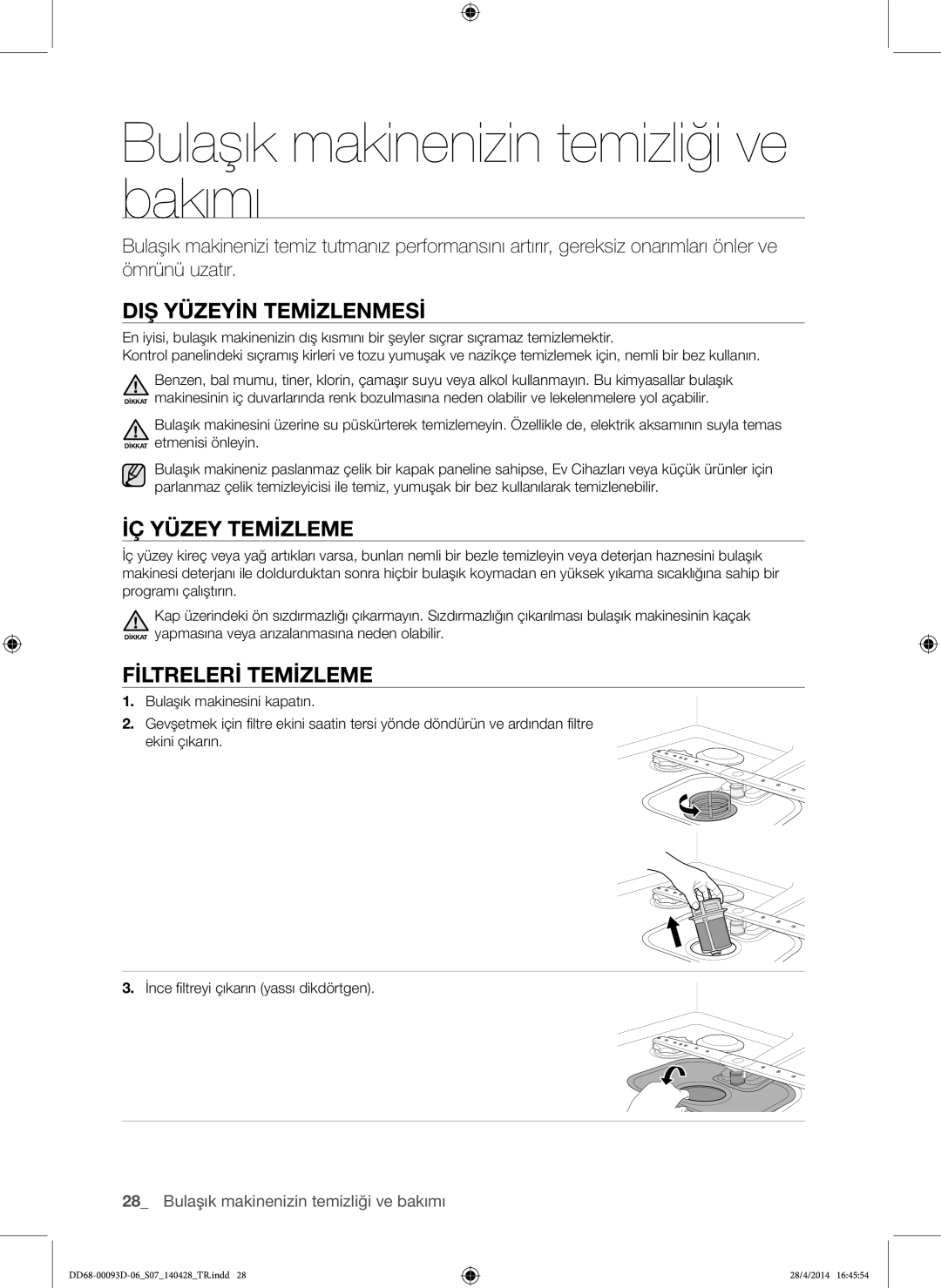 Samsung DW-FG520W/XTR, DW-FG520S/XTR Bulaşık makinenizin temizliği ve bakımı, DIŞ Yüzeyin Temizlenmesi, İÇ Yüzey Temizleme 