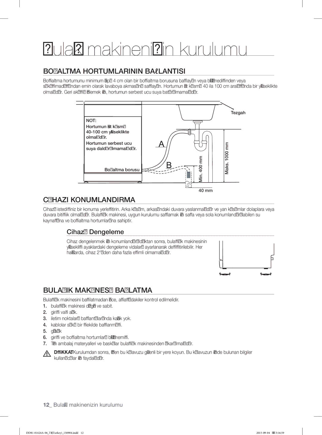 Samsung DW-FN310W/XTR Boşaltma Hortumlarinin Bağlantisi, Cİhazi Konumlandirma, Bulaşik Makİnesİ Başlatma, Cihazı Dengeleme 