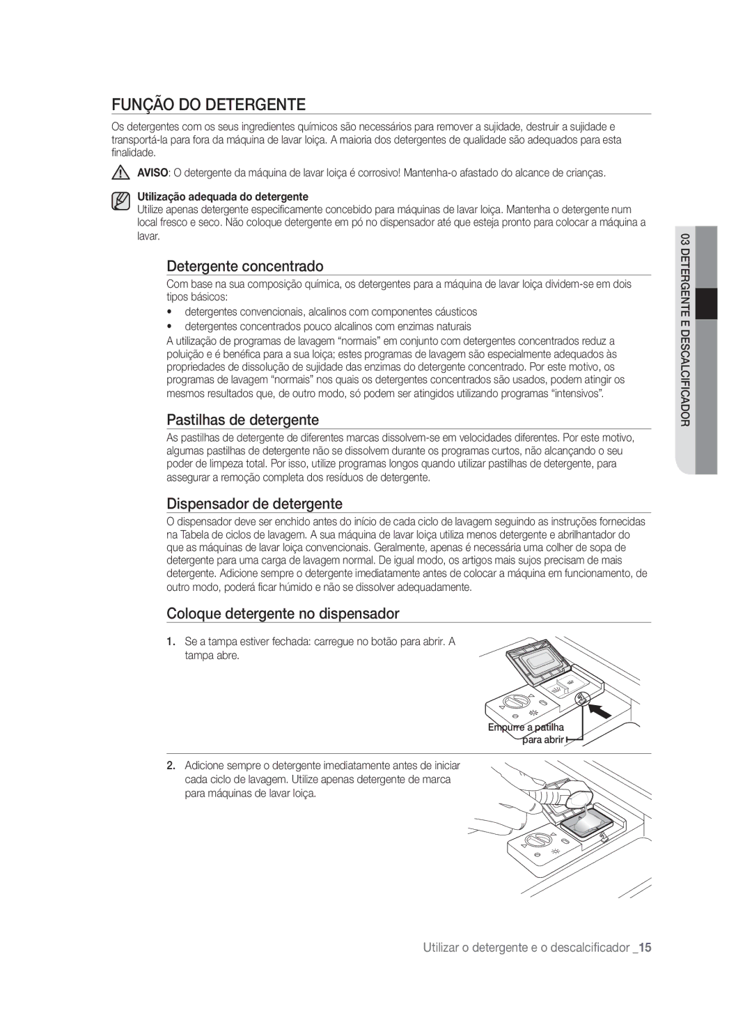 Samsung DW-FN320W/EUR, DW-FN320T/EUR manual Função do Detergente, Pastilhas de detergente, Coloque detergente no dispensador 