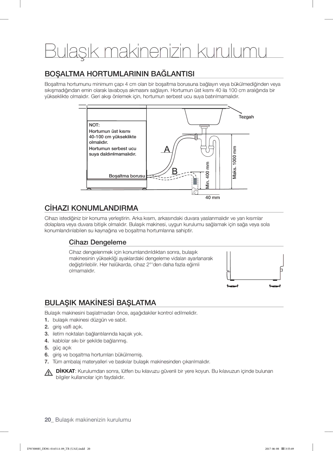 Samsung DW60H6050FW/TR, DW60H6050FS/TR Boşaltma Hortumlarinin Bağlantisi, Cİhazi Konumlandirma, Bulaşik Makİnesİ Başlatma 