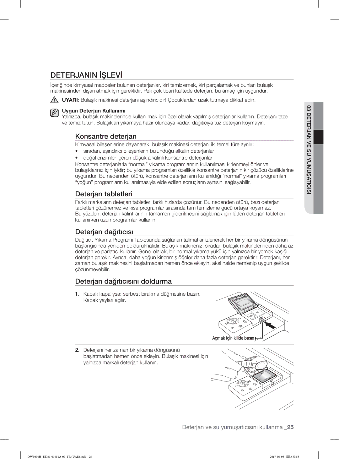 Samsung DW60H5050FS/TR, DW60H6050FW/TR Deterjanin İşlevİ, Konsantre deterjan, Deterjan tabletleri, Deterjan dağıtıcısı 