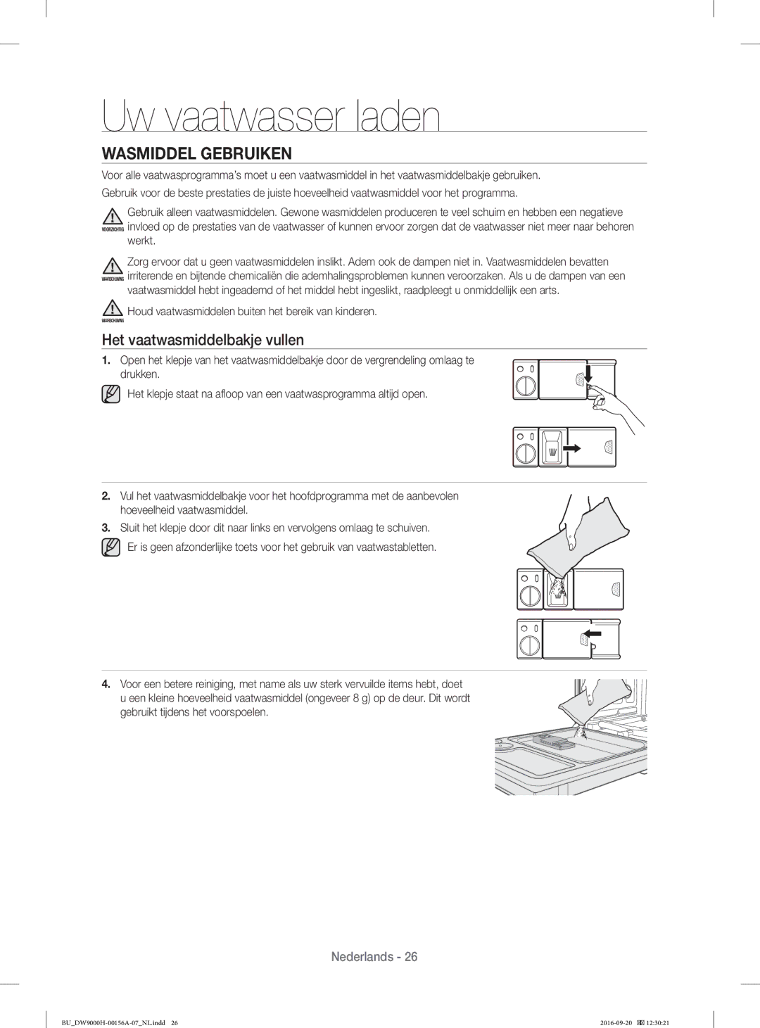 Samsung DW60J9970BB/EG, DW60H9970US/EF, DW60J9950SS/EF, DW60HDK70US/EF Wasmiddel Gebruiken, Het vaatwasmiddelbakje vullen 