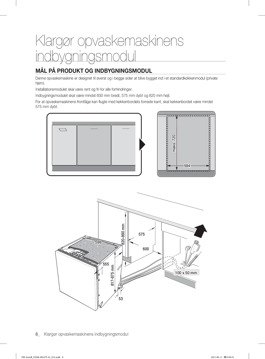 Samsung DW60J9970BB/EE manual Klargør opvaskemaskinens indbygningsmodul, MÅL PÅ Produkt OG Indbygningsmodul 