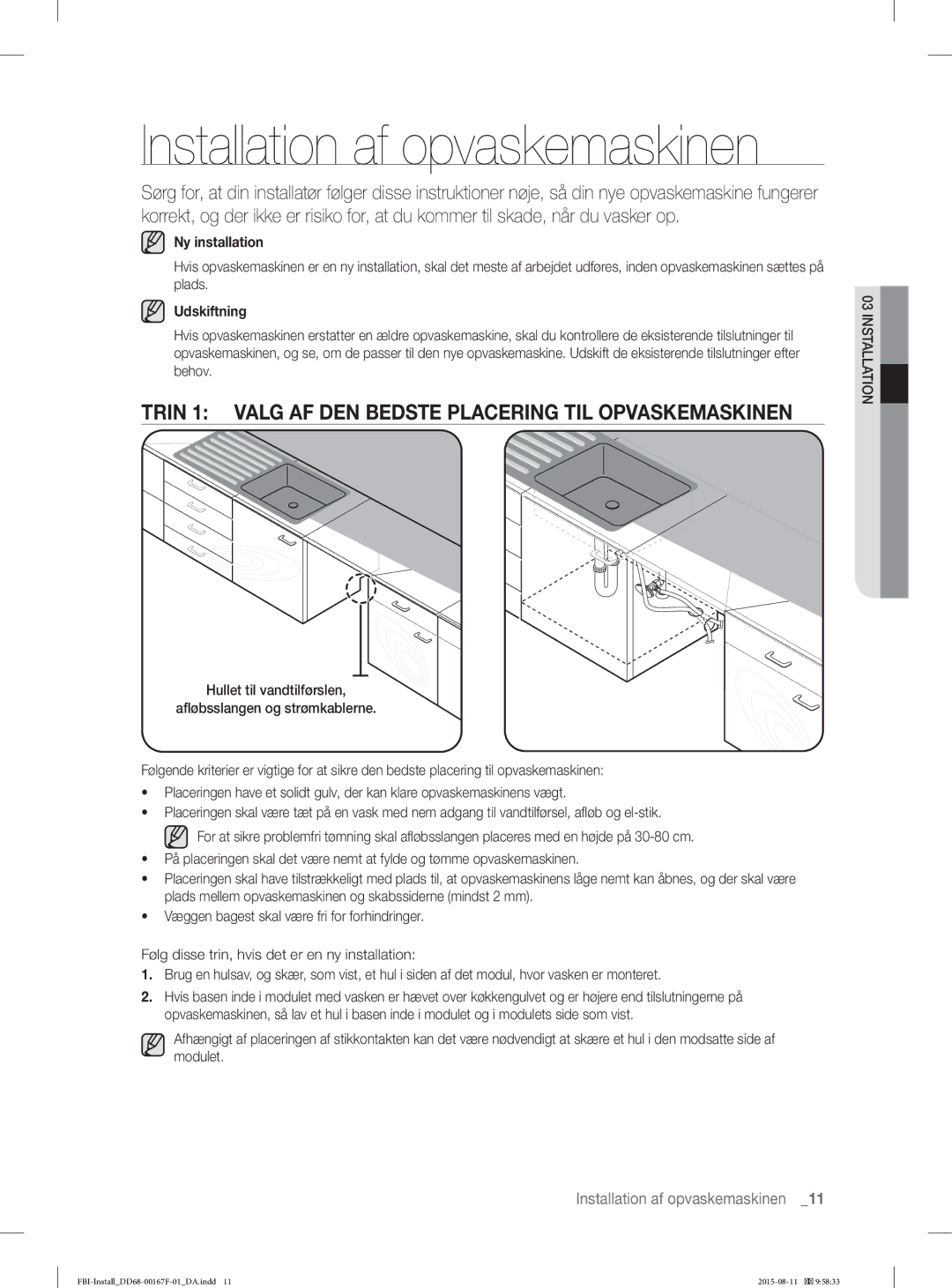 Samsung DW60J9970BB/EE manual Installation af opvaskemaskinen, Trin 1 Valg AF DEN Bedste Placering TIL Opvaskemaskinen 