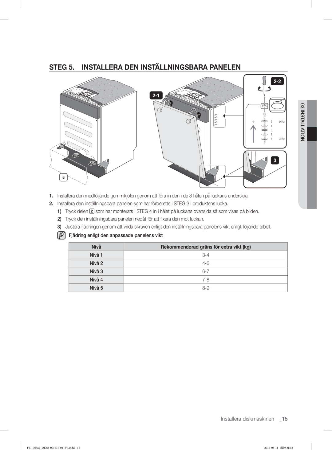 Samsung DW60J9970BB/EE manual Steg 5. Installera DEN Inställningsbara Panelen 