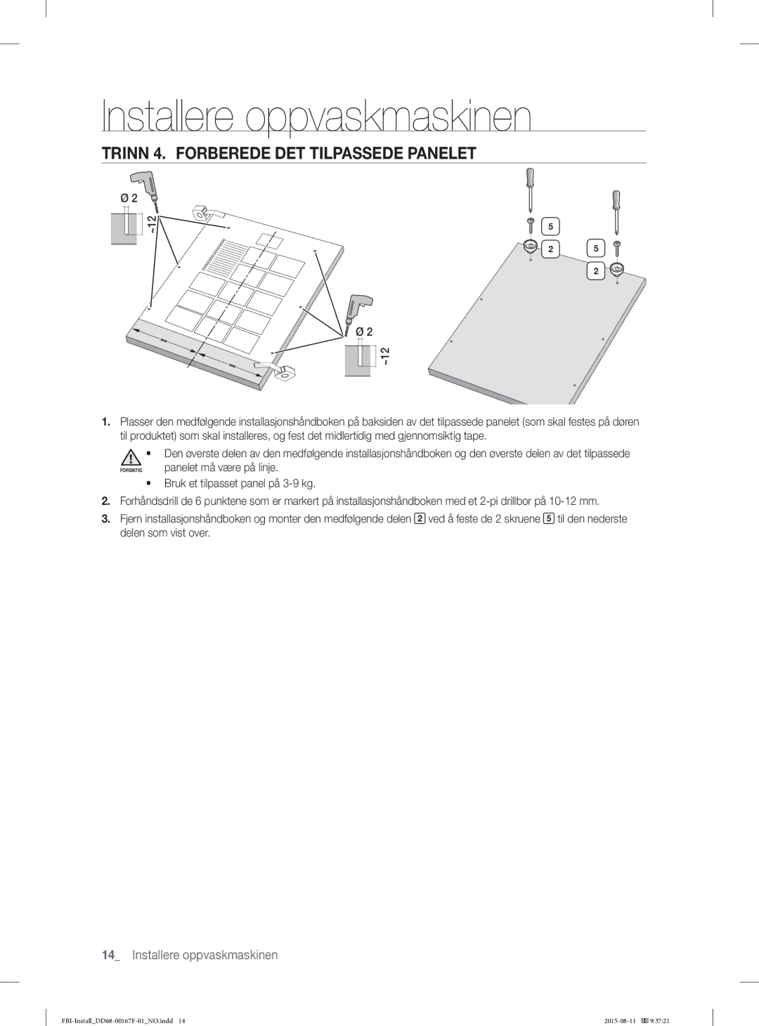 Samsung DW60J9970BB/EE manual Trinn 4. Forberede DET Tilpassede Panelet 