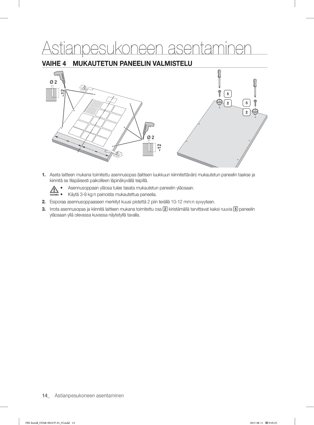 Samsung DW60J9970BB/EE manual Vaihe 4 Mukautetun Paneelin Valmistelu 