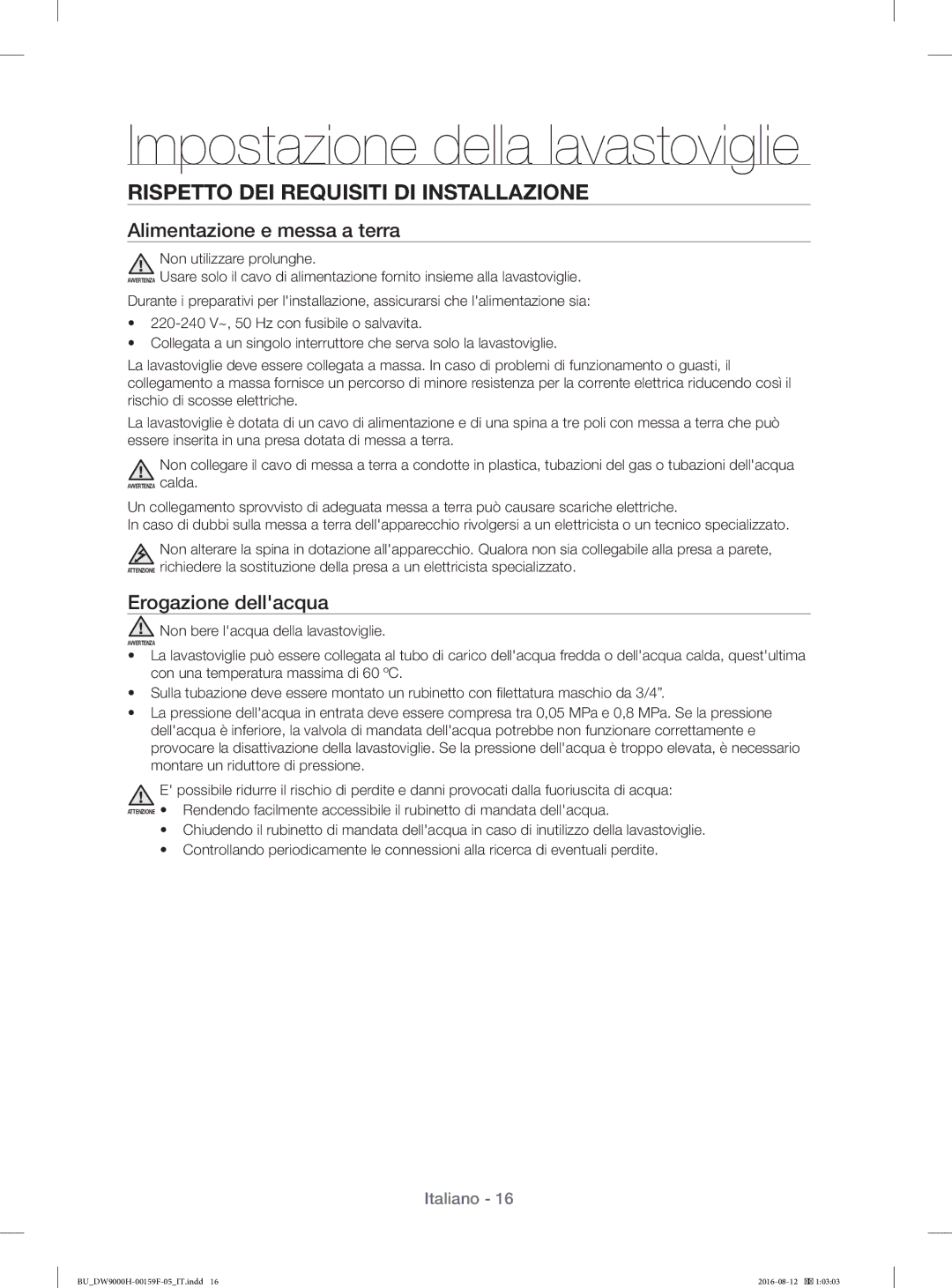 Samsung DW60J9960US/ET manual Rispetto DEI Requisiti DI Installazione, Alimentazione e messa a terra, Erogazione dellacqua 