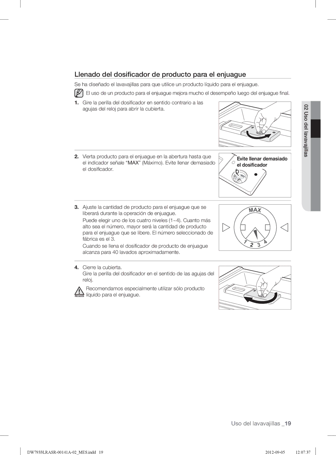 Samsung DW7933LRABBAA, DW7933LRASRAA Llenado del dosiﬁcador de producto para el enjuague, El dosiﬁcador, El dosiﬁ cador 