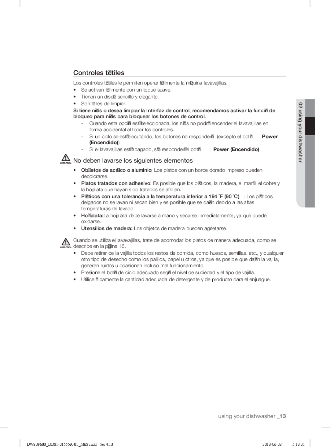 Samsung DW80F600UTB, DW80F600UTW, DW80F600UTS Controles táctiles, Advertencia No deben lavarse los siguientes elementos 