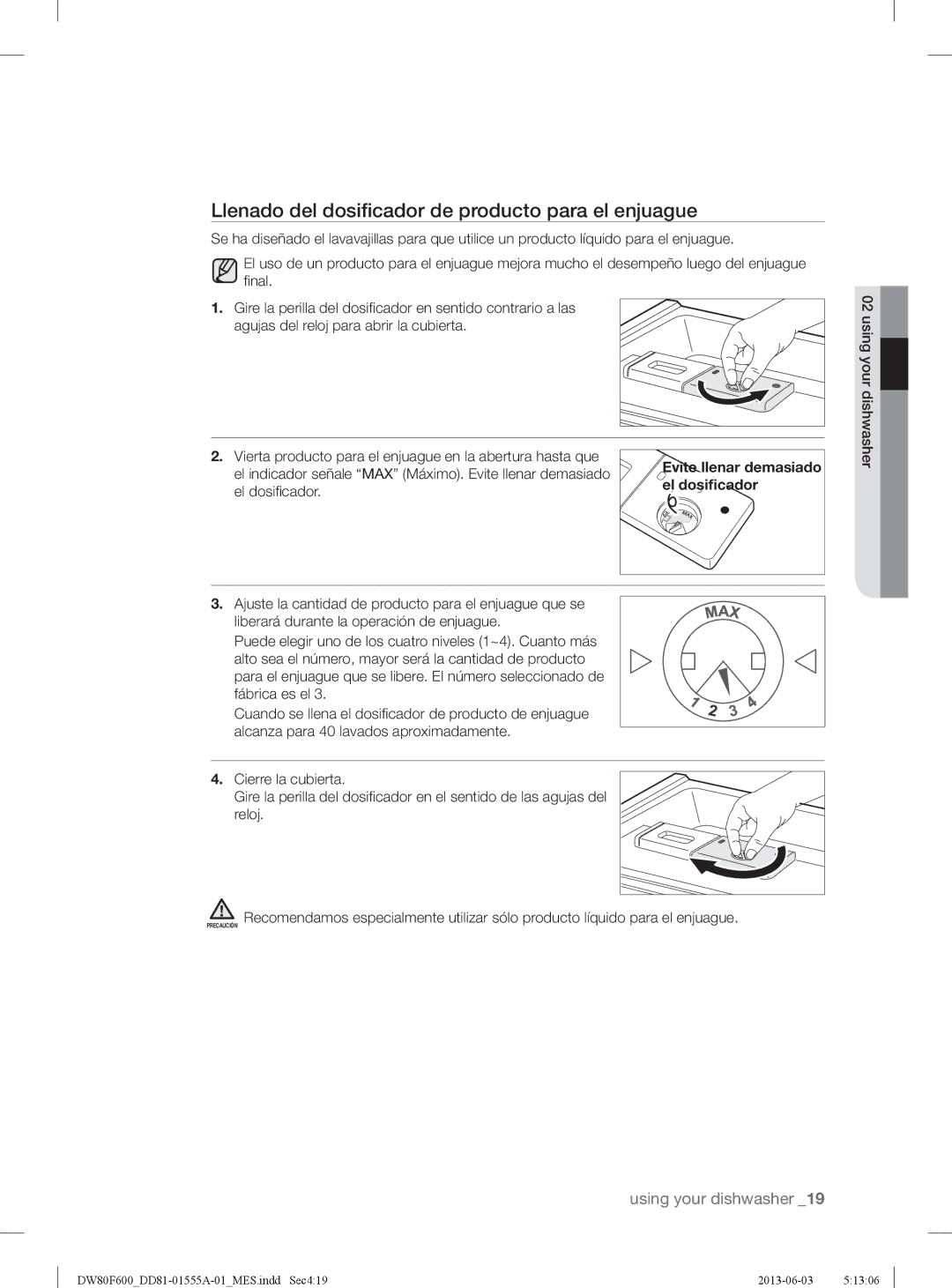 Samsung DW80F600UTB, DW80F600UTW Llenado del dosiﬁcador de producto para el enjuague, El d osiﬁcador, El dosiﬁ cador 