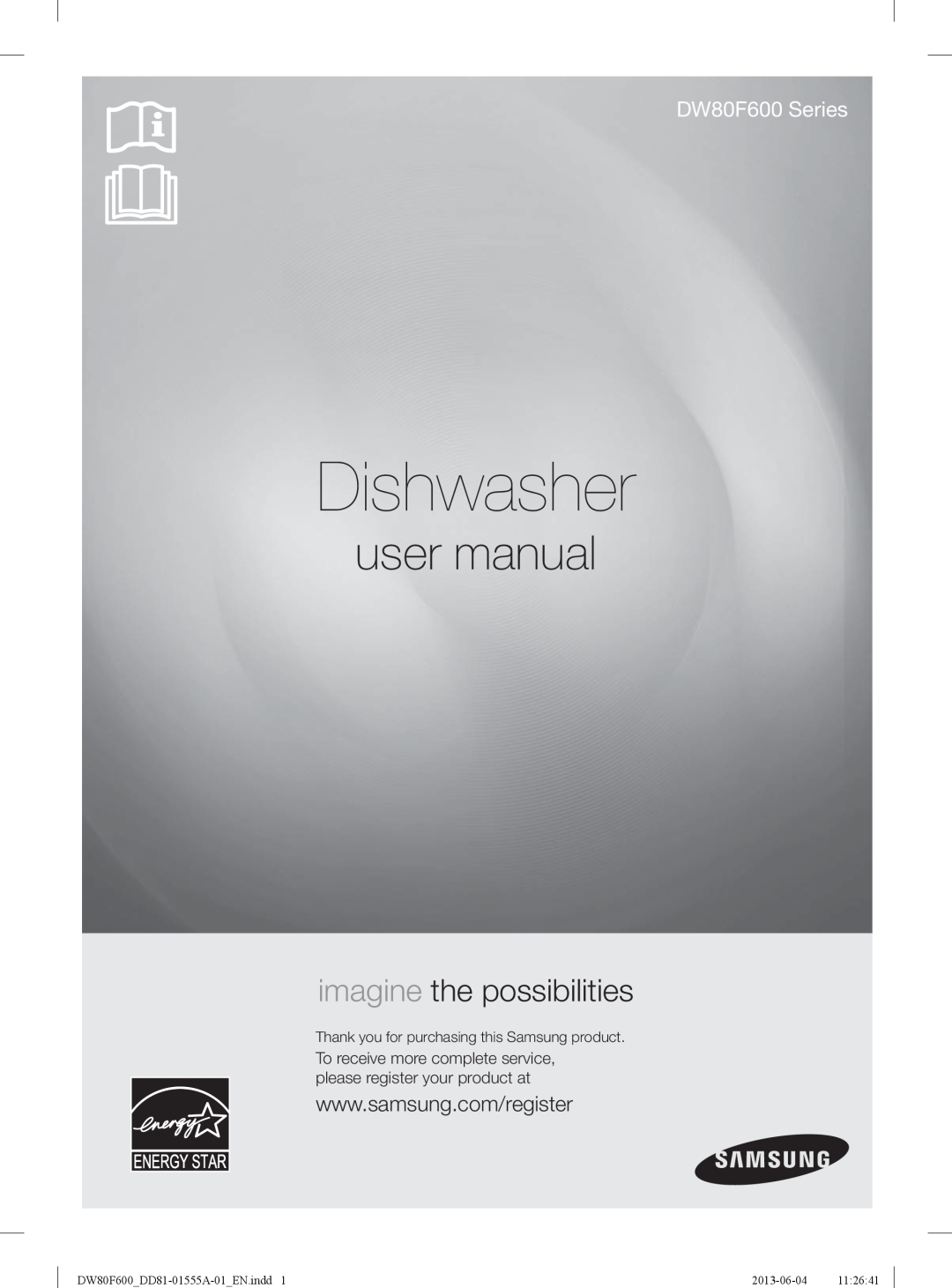 Samsung DW80F600UTW user manual Dishwasher, imagine the possibilities, DW80F600 Series, DW80F600DD81-01555A-01EN.indd 