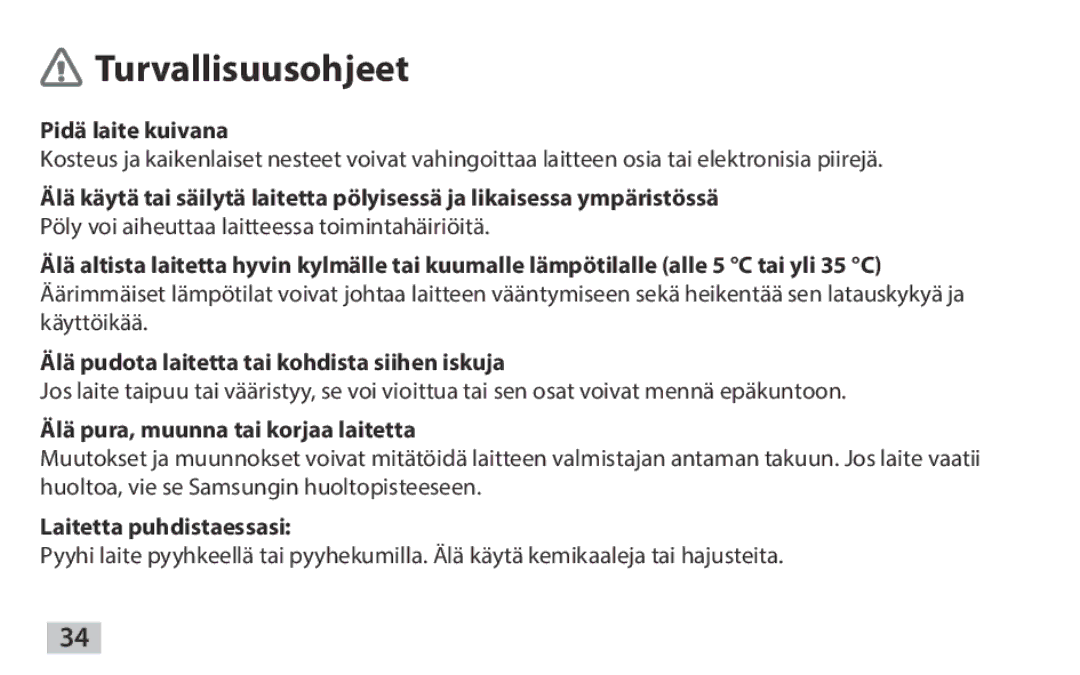 Samsung EAD-T10EDEGSER, EAD-T10EDEGSTD Pidä laite kuivana, Älä pura, muunna tai korjaa laitetta, Laitetta puhdistaessasi 