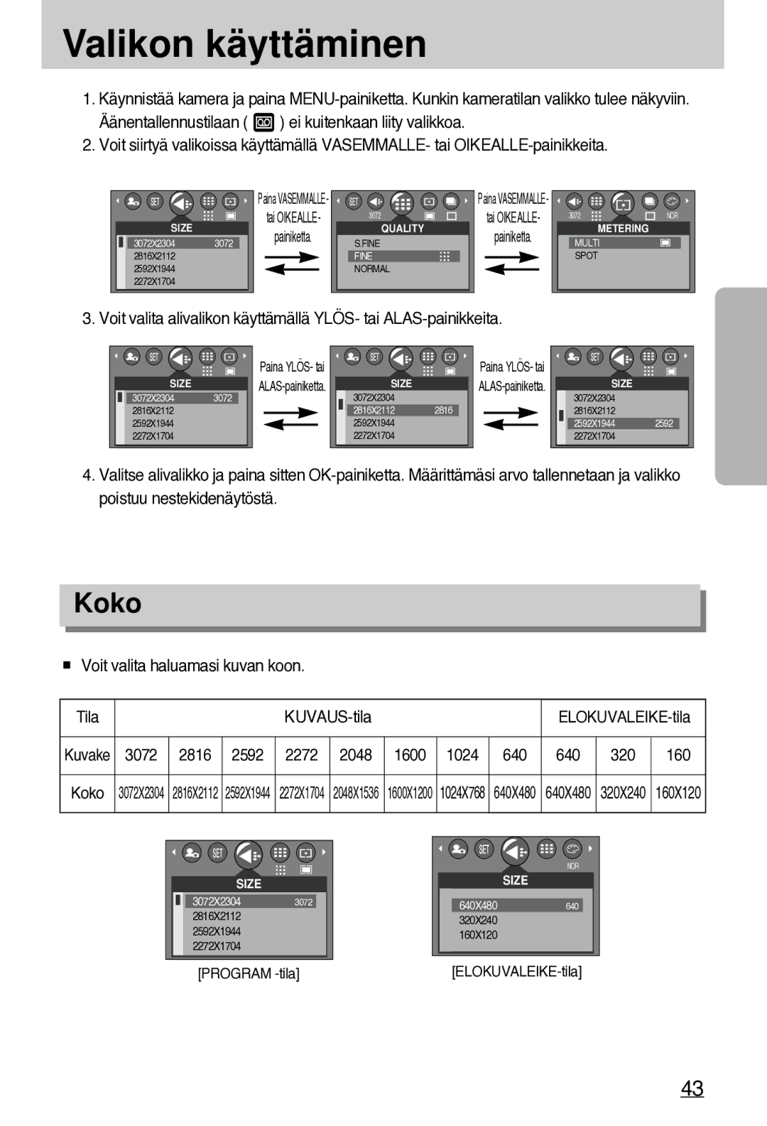 Samsung EC-A7ZZZSBB/E1 manual Valikon käyttäminen, Koko, Voit valita haluamasi kuvan koon Tila KUVAUS-tila 