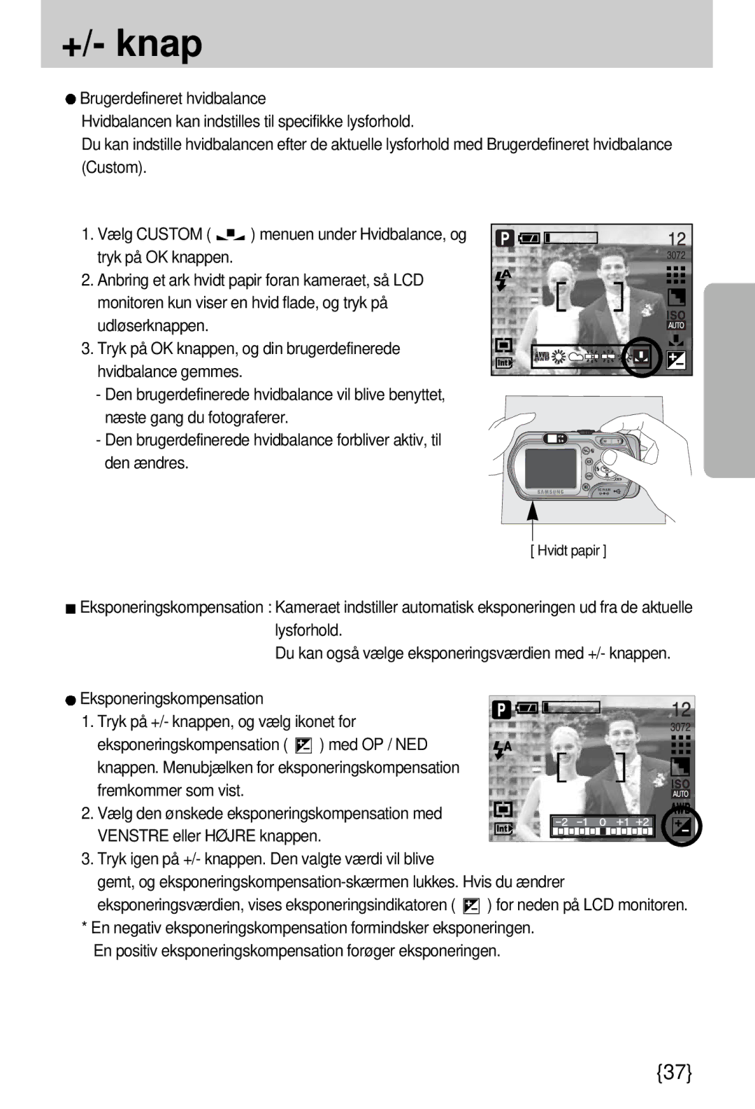 Samsung EC-A7ZZZSBB/E1 manual Tryk igen på +/- knappen. Den valgte værdi vil blive 