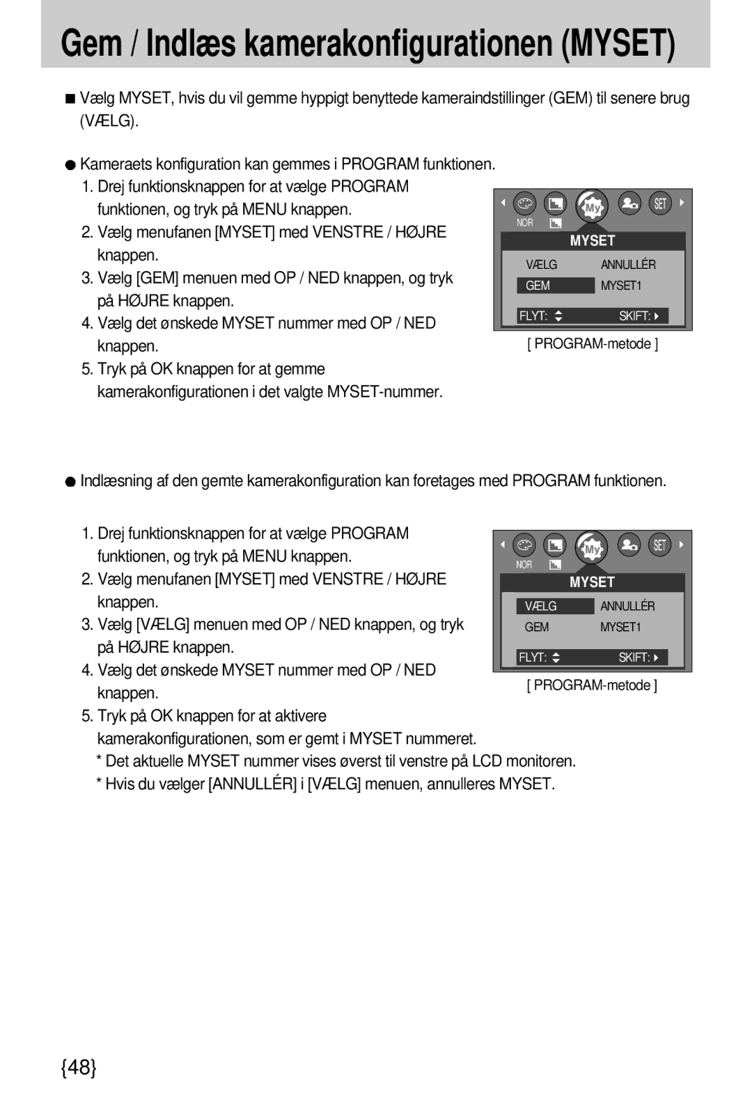 Samsung EC-A7ZZZSBB/E1 manual Vælg menufanen Myset med Venstre / Højre, På Højre knappen 