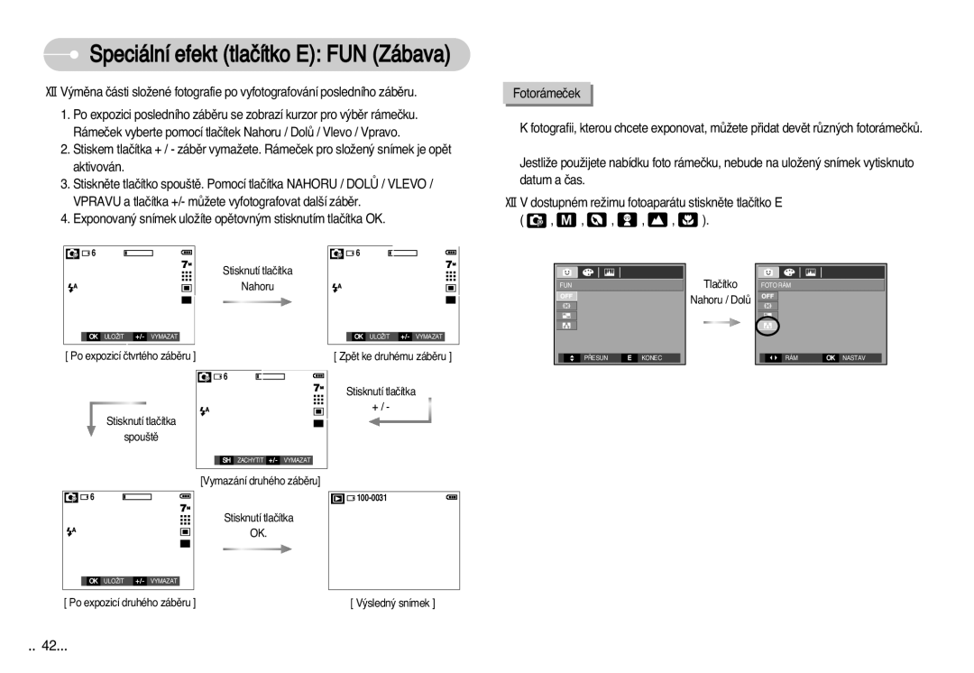 Samsung EC-D60ZZSHB/DE, EC-D75ZZBDB/DE, EC-D60ZZBHB/DE Exponovan˘ snímek uloÏíte opûtovn˘m stisknutím tlaãítka OK, Tlaãítko 