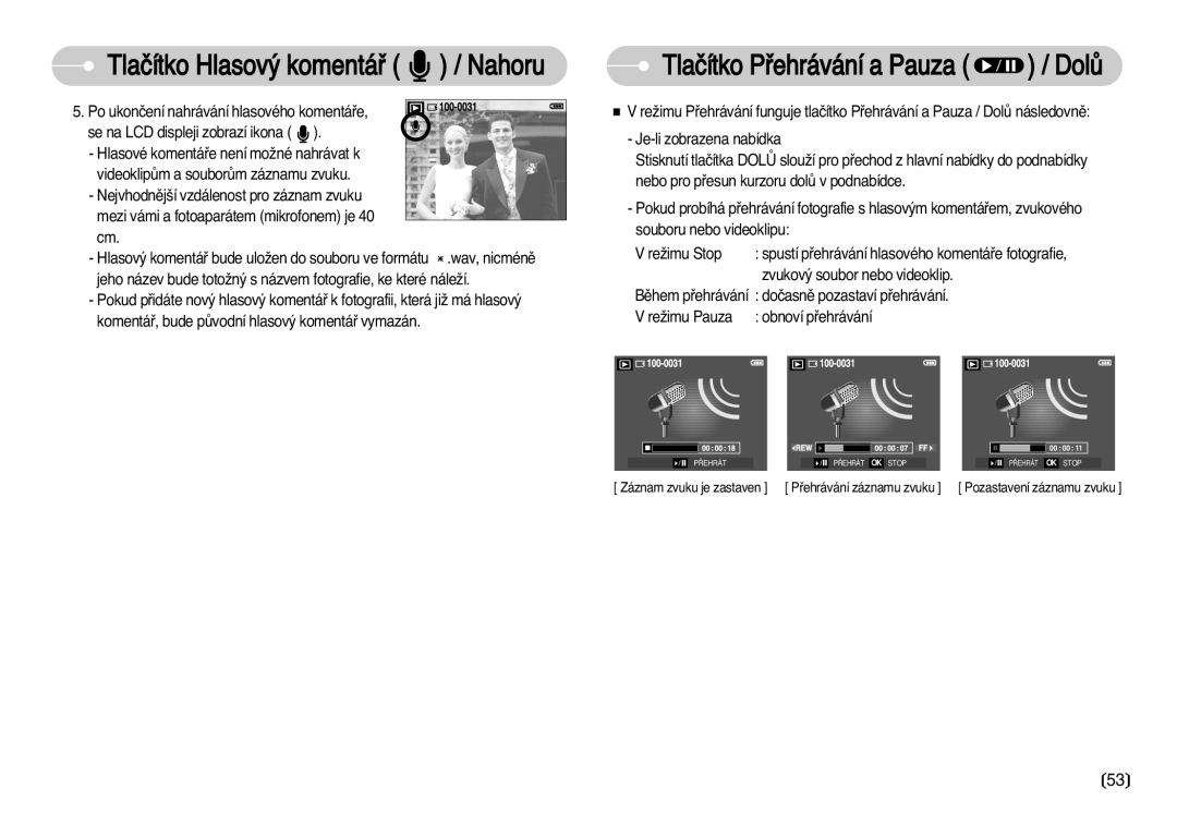 Samsung EC-D70ZZBDB/DE Tlaãítko Pﬁehrávání a Pauza / DolÛ, Zvukov˘ soubor nebo videoklip, ReÏimu Pauza Obnoví pﬁehrávání 