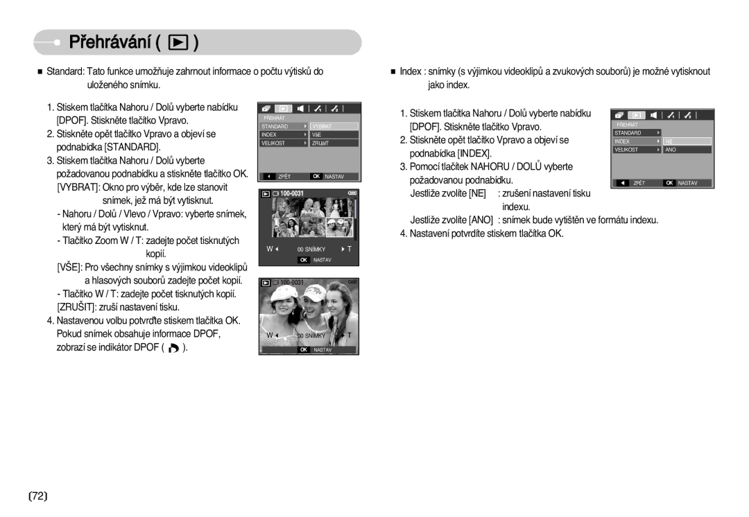 Samsung EC-D60ZZSHB/DE manual DPOF. Stisknûte tlaãítko Vpravo, Stisknûte opût tlaãítko Vpravo a objeví se, Podnabídka Index 