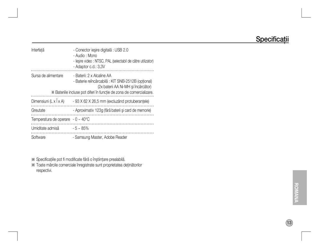 Samsung EC-D860ZSBD/AS manual Interfaţă Conector ieşire digitală USB Audio Mono, Adaptor c.d ,3V, Baterii 2 x Alcaline AA 