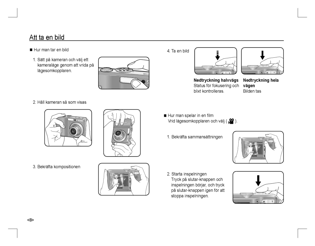 Samsung EC-D760ZSBB/RU Att ta en bild, Hur man tar en bild, Håll kameran så som visas Bekräfta kompositionen Ta en bild 