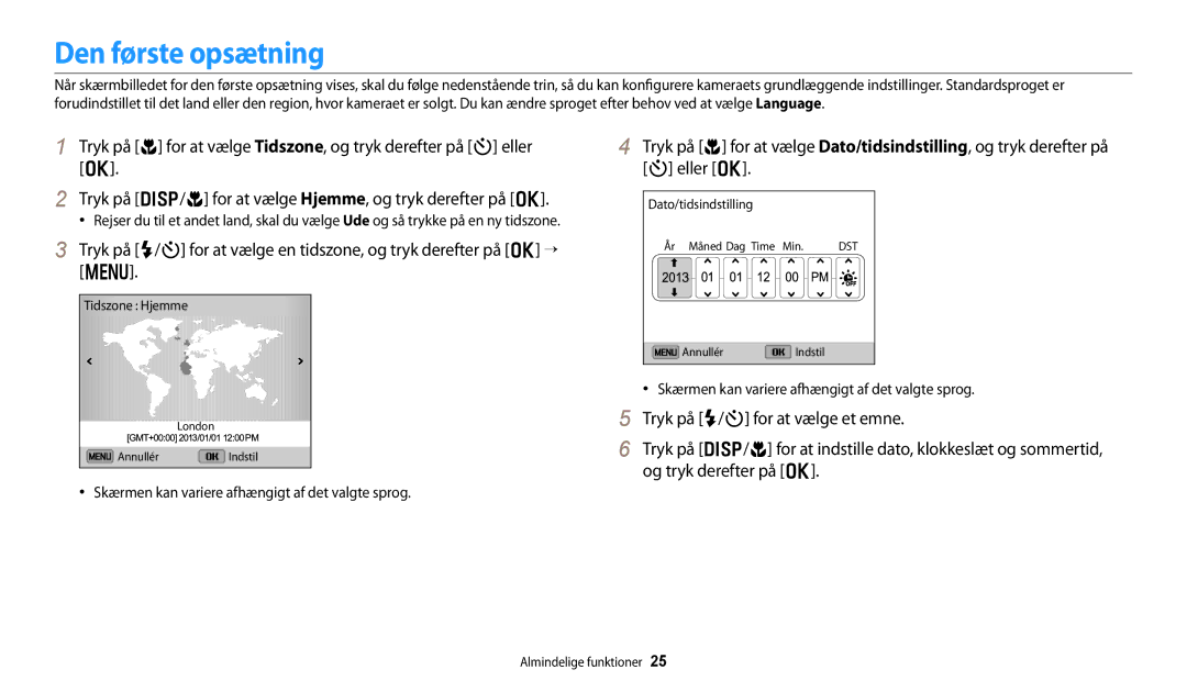 Samsung EC-DV150FBPBE2, EC-DV150FBPPE2 manual Den første opsætning, Skærmen kan variere afhængigt af det valgte sprog 