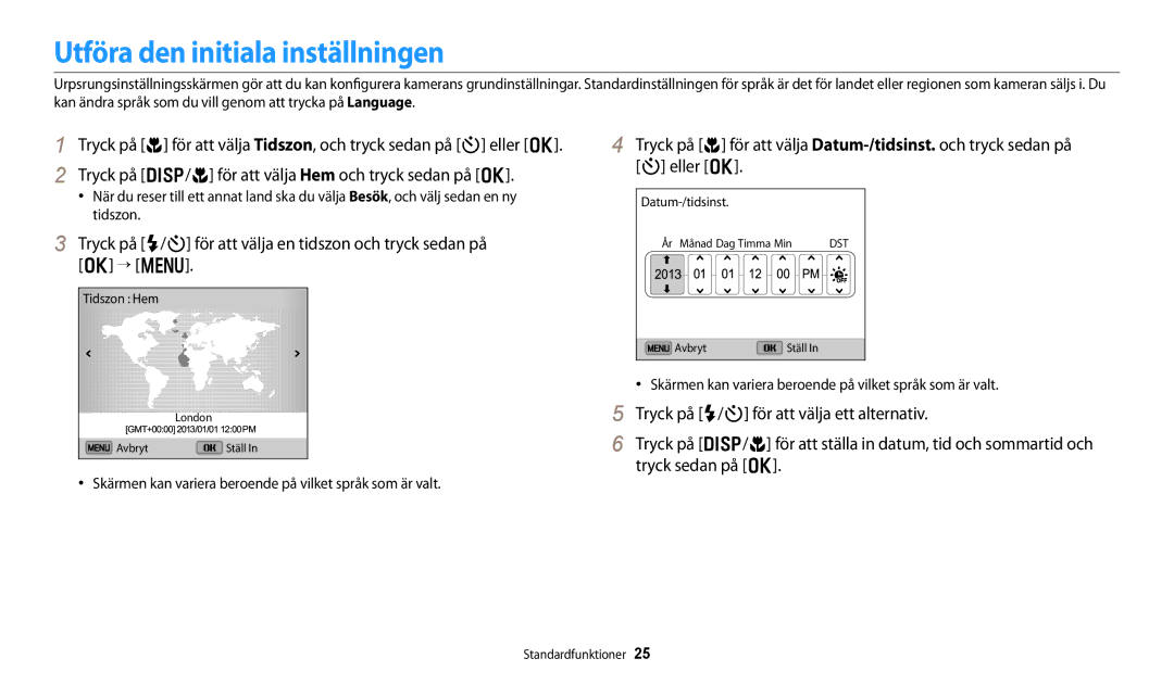 Samsung EC-DV150FBPBE2 manual Utföra den initiala inställningen, Skärmen kan variera beroende på vilket språk som är valt 