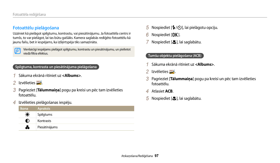 Samsung EC-DV150FBPWE2 manual Fotoattēlu pielāgošana, Spilgtuma, kontrasta un piesātinājuma pielāgošana, Spilgtums 