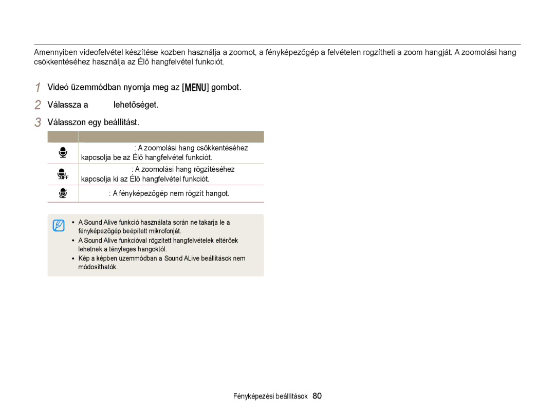 Samsung EC-DV300FBPRE3, EC-DV300FBPBE3 manual Zoom hangjának csökkentése, Némítás a fényképezőgép nem rögzít hangot 