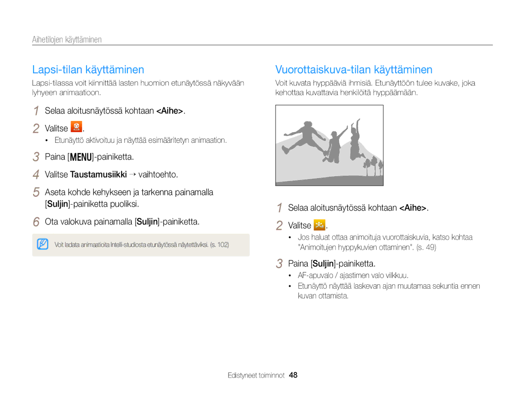 Samsung EC-DV300ZBPBE2, EC-DV300ZBPUE2 Lapsi-tilan käyttäminen, Vuorottaiskuva-tilan käyttäminen, Paina Suljin-painiketta 