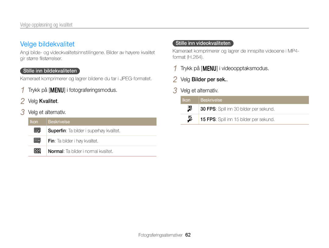 Samsung EC-DV300FBPBE2 Velge bildekvalitet, Velge oppløsning og kvalitet, Trykk på m i fotograferingsmodus Velg Kvalitet 