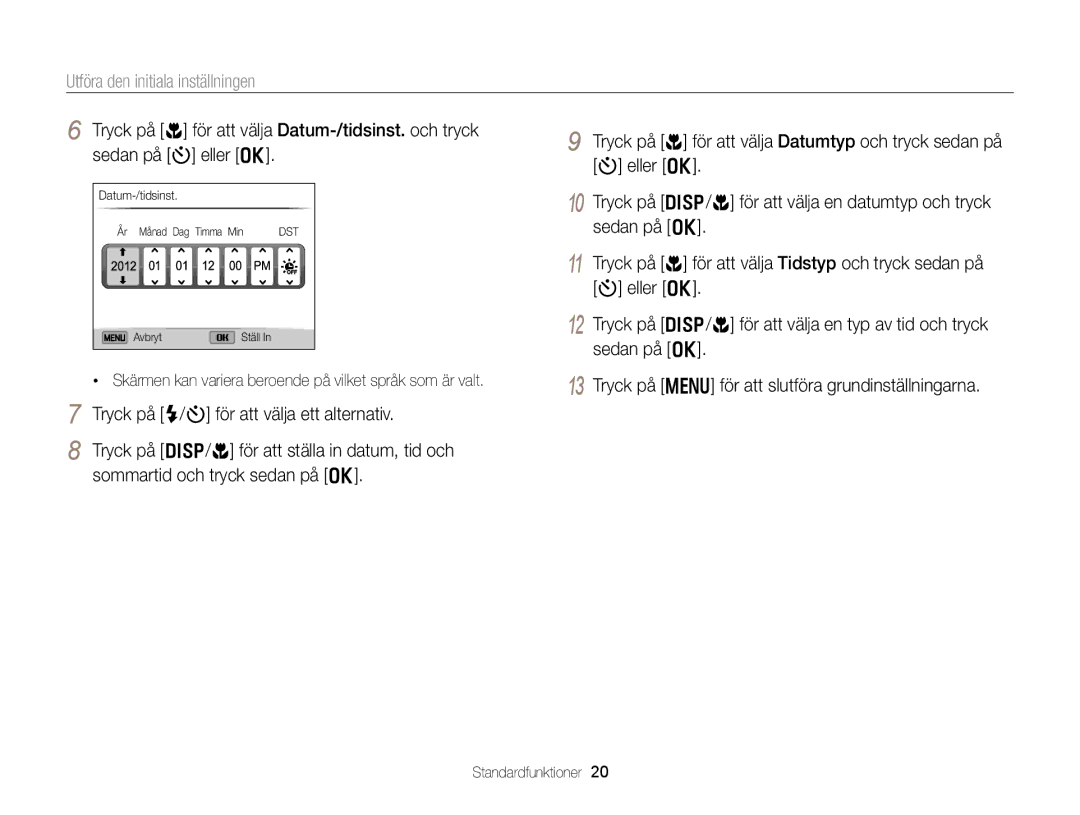 Samsung EC-DV300FBPBE2 manual Utföra den initiala inställningen, Skärmen kan variera beroende på vilket språk som är valt 