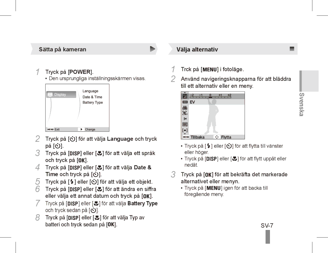 Samsung EC-ES10ZSBP/VN, EC-ES10ZBBA/FR, EC-ES10ZWBA/FR, EC-ES10ZPBA/FR, EC-ES10ZSBA/FR, EC-ES10ZSBA/IT SV-7, Sätta på kameran 