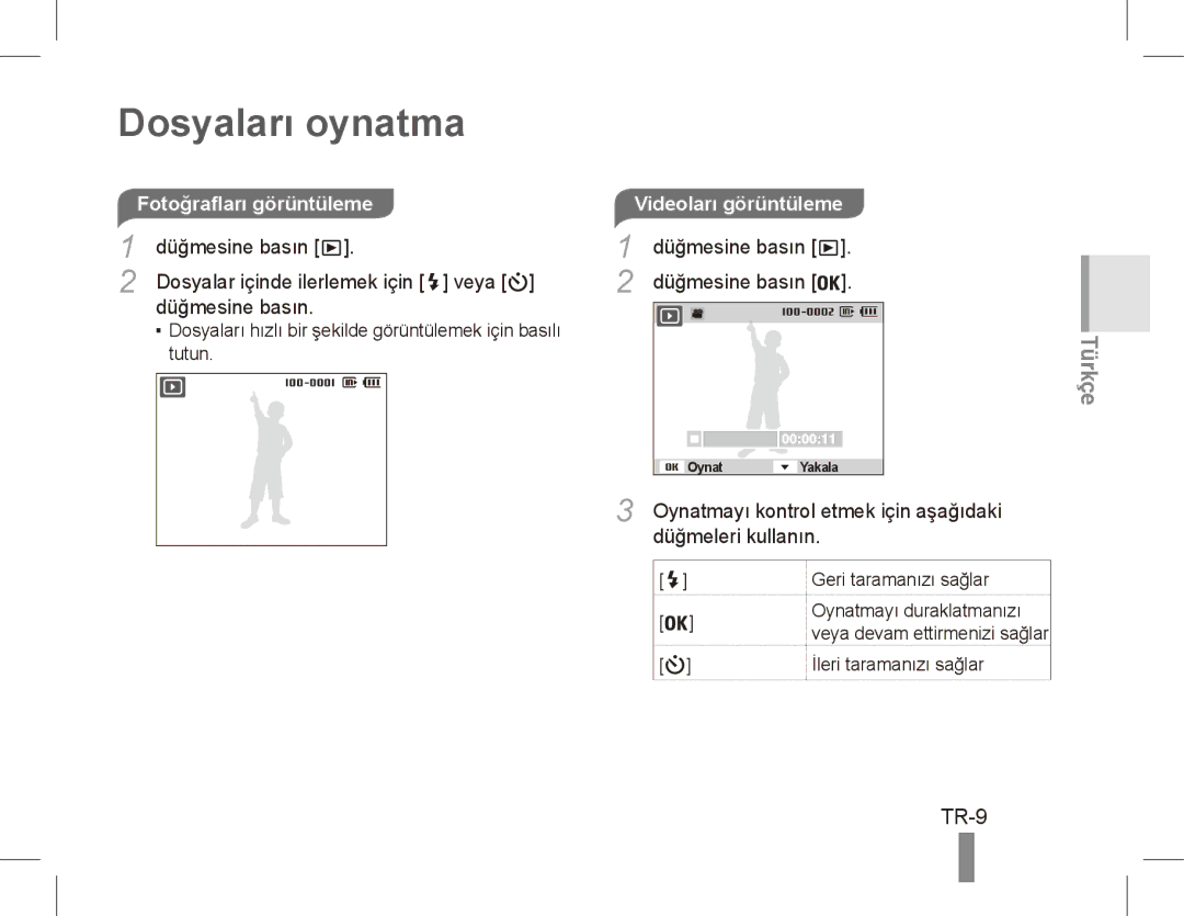 Samsung EC-ES10ZWBA/E3 manual Dosyaları oynatma, TR-9, Fotoğrafları görüntüleme, Dosyalar içinde ilerlemek için veya 