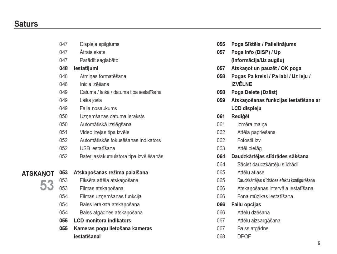 Samsung EC-ES10ZBBA/RU manual Displeja spilgtums, Ɩtrais skats, ParƗdƯt saglabƗto, AtmiƼas formatƝšana, InicializƝšana, 068 