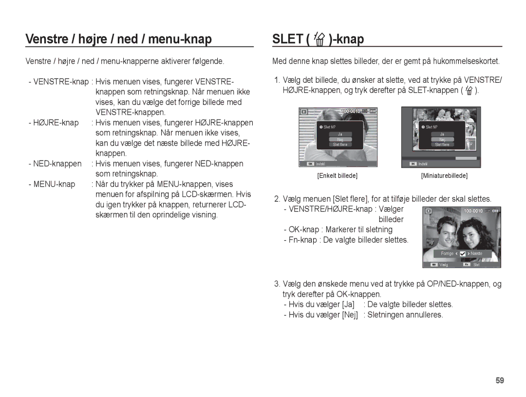 Samsung EC-ES15ZBBA/E2, EC-ES15ZWBA/E2, EC-ES15ZSBA/E2, EC-ES15ZPBA/E2 manual Venstre / højre / ned / menu-knap, Slet Õ-knap 