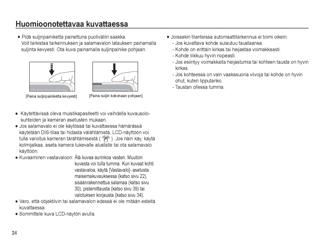 Samsung EC-ES15ZWBA/E2, EC-ES15ZBBA/E2 Huomioonotettavaa kuvattaessa, Pidä suljinpainiketta painettuna puoliväliin saakka 