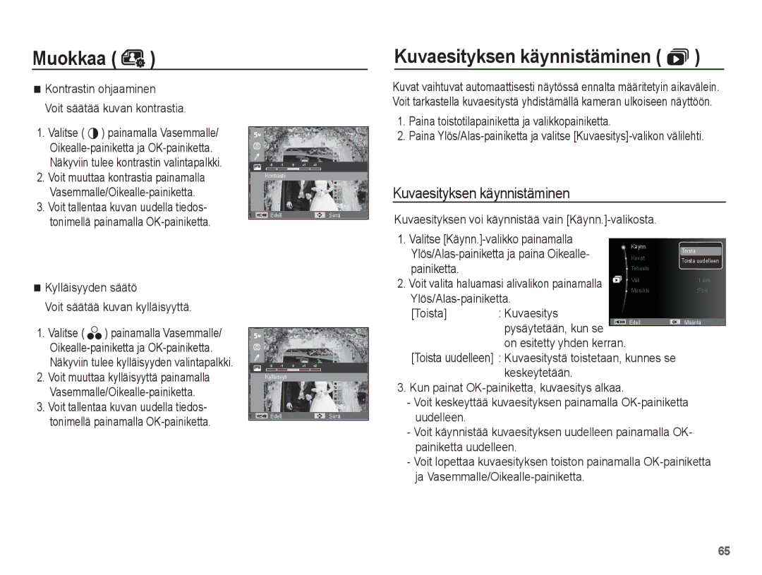 Samsung EC-ES15ZSBA/E2 manual Muokkaa Kuvaesityksen käynnistäminen , Kontrastin ohjaaminen Voit säätää kuvan kontrastia 