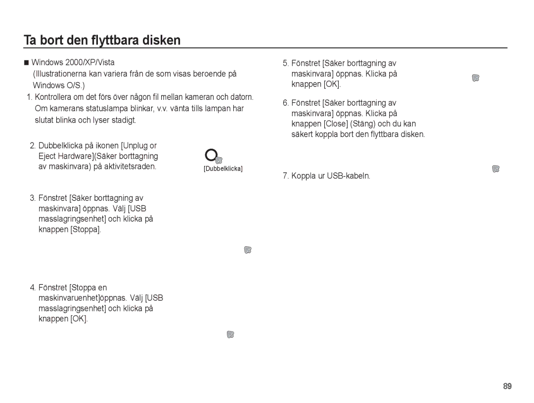 Samsung EC-ES15ZSBA/E2, EC-ES15ZBBA/E2, EC-ES15ZWBA/E2, EC-ES15ZPBA/E2 Ta bort den flyttbara disken, Koppla ur USB-kabeln 