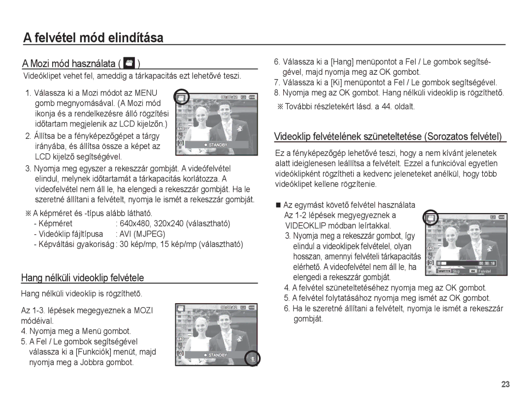 Samsung EC-ES15ZSBA/E2, EC-ES15ZWBA/IT, EC-ES15ZSBA/IT, EC-ES15ZBBA/IT Mozi mód használata, Hang nélküli videoklip felvétele 