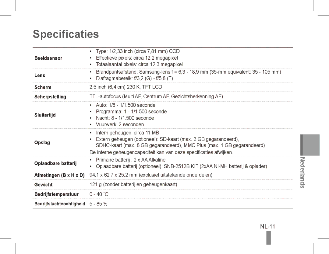 Samsung EC-ES17ZZBABVN, EC-ES17ZZBABE1, EC-ES17ZZBASIT, EC-ES17ZZBABIT Specificaties, NL-11, Gewicht Bedrijfstemperatuur 