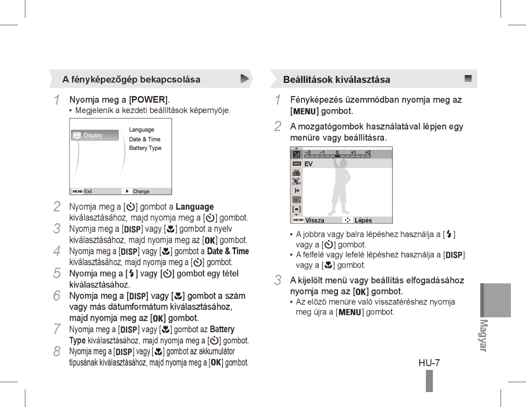 Samsung EC-ES17ZZBABIT, EC-ES17ZZBABE1, EC-ES17ZZBASIT, EC-ES17ZZDAPAS, EC-ES17ZZBASSA manual HU-7, Fényképezőgép bekapcsolása 
