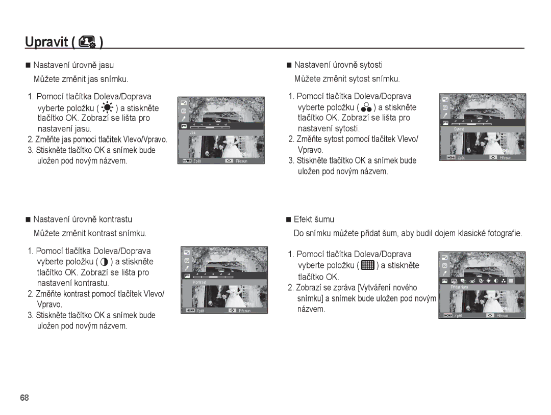 Samsung EC-ES20ZZBASE3 manual Nastavení úrovnČ kontrastu, Efekt šumu, ZmČĖte kontrast pomocí tlaþítek Vlevo/ Vpravo 